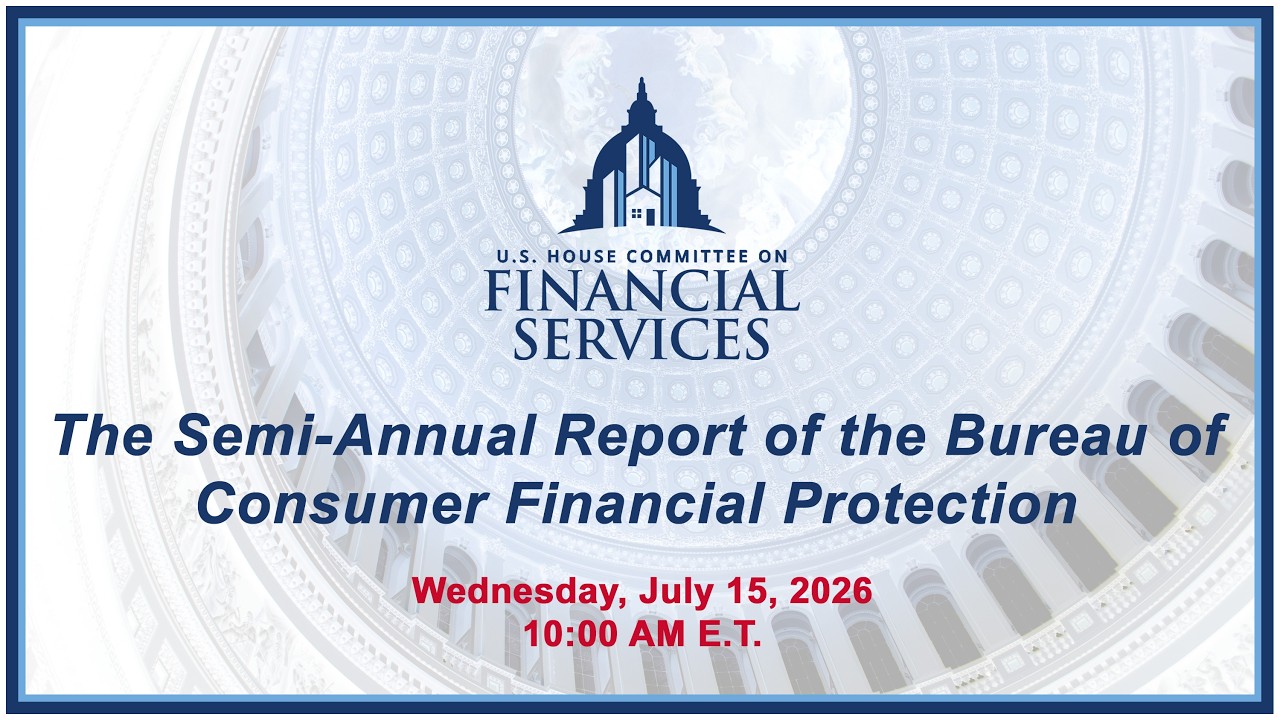 The Semi-Annual Report of the Bureau of Consumer Financial Protection (EventID=119453)