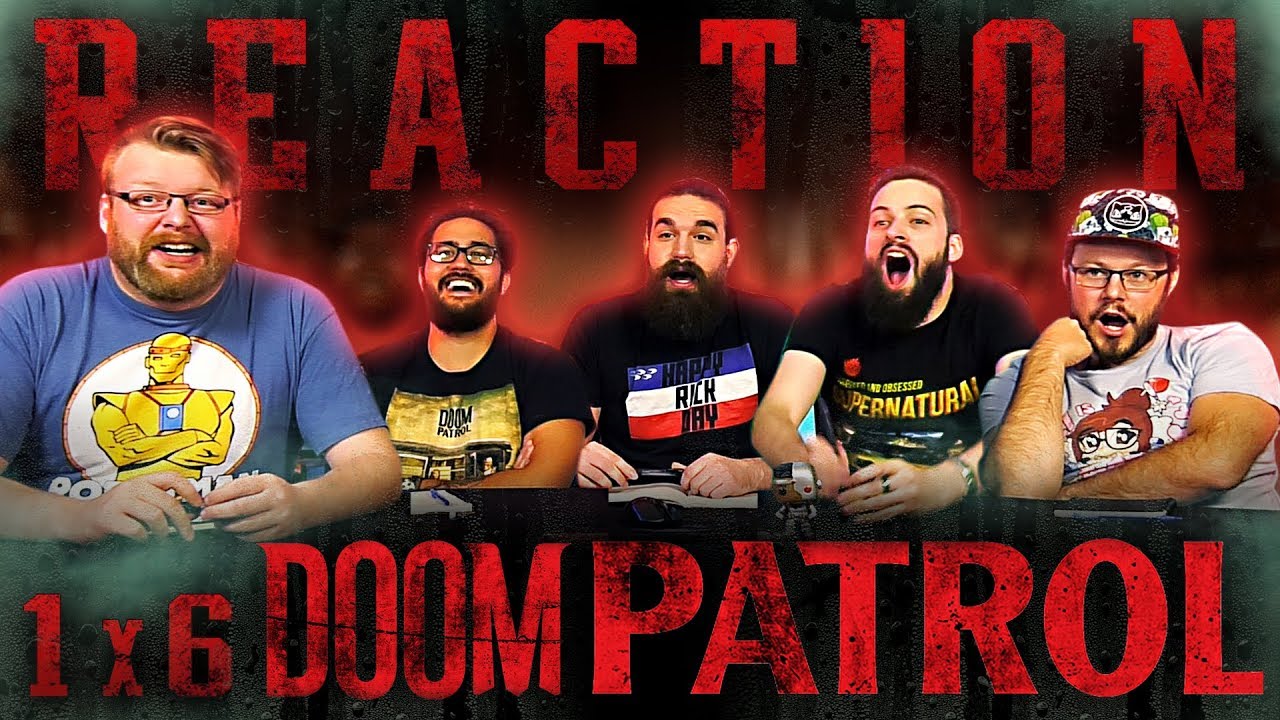 Doom Patrol 1x6 REACTION!! 