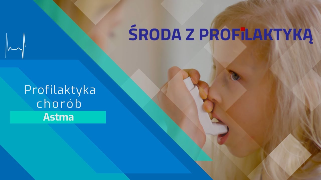 Profilaktyka chor&oacute;b - astma