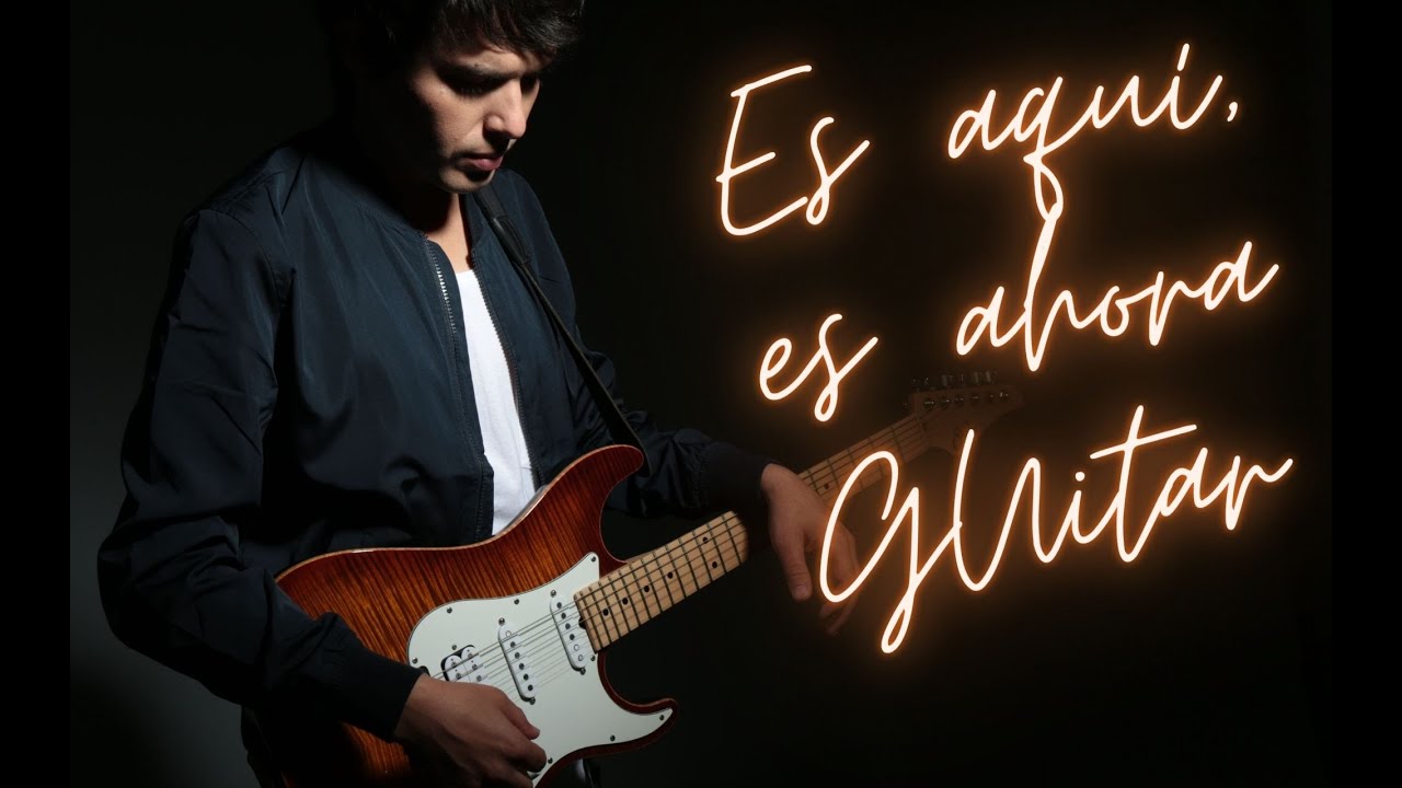 Es aquí, es ahora - Marcos Witt ( GUITAR COVER)