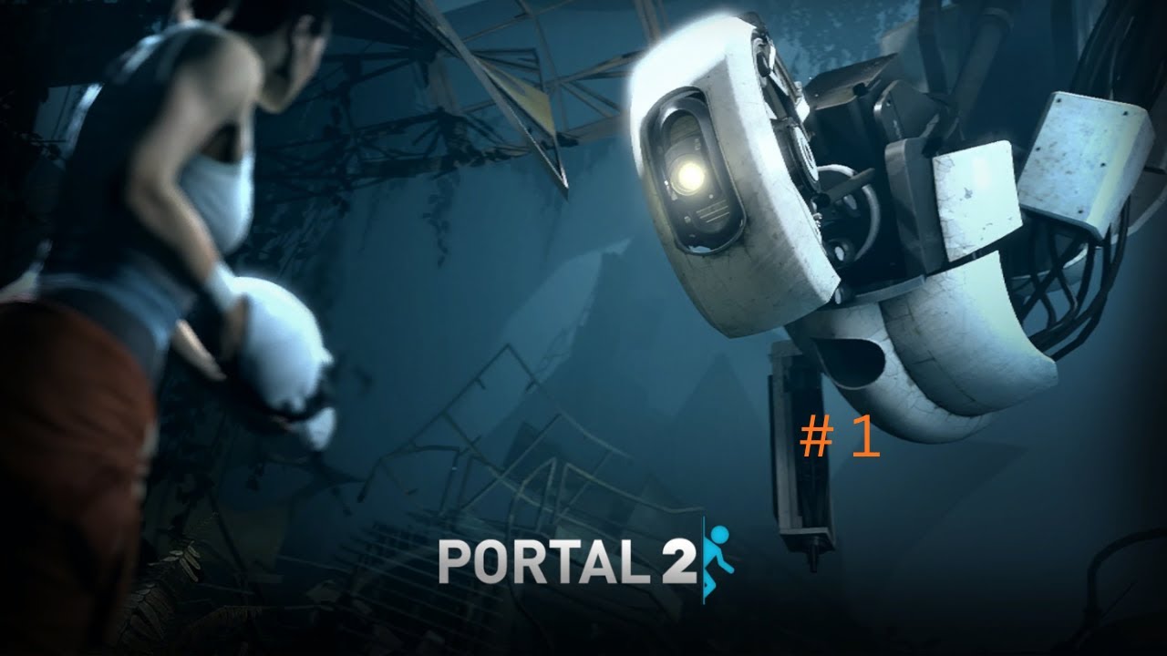 Playing Portal 2 and GLaDOS is still alive!!!! Part 1