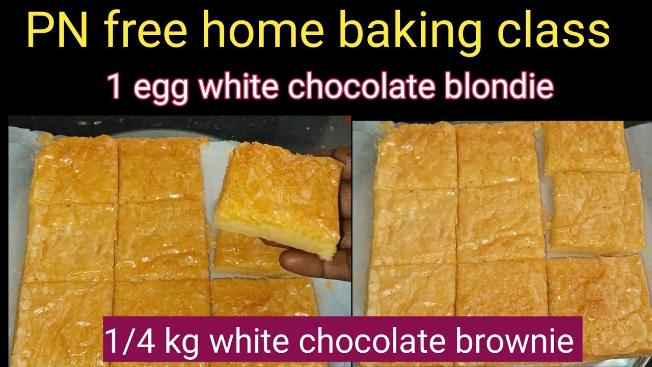 class#47 #PN free home baking class #1/4kg white chocolate blondie #white chocolate brownie #blondie