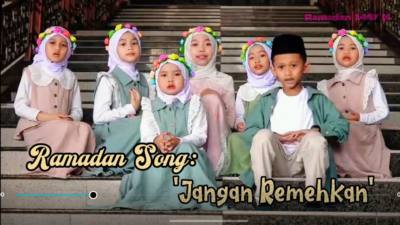 WELCOME RAMADAN SONG : JANGAN REMEHKAN