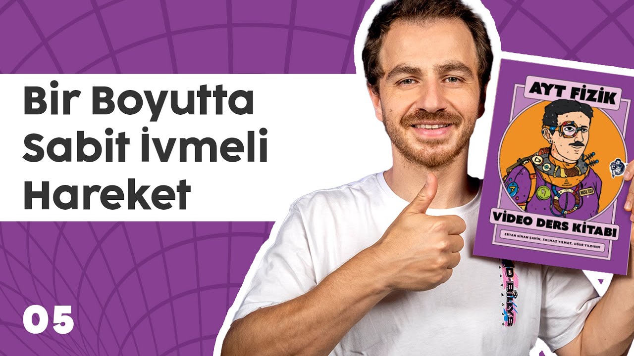 AYT Fizik Kampı | 05. Bir Boyutta Sabit İvmeli Hareket