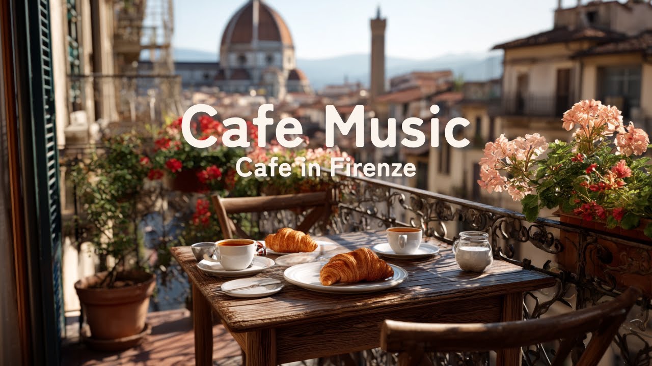Cafe Music – Firenze Morning (1h) / フィレンツェの朝・作業用カフェBGM・さわやかに始める心地よいMusic