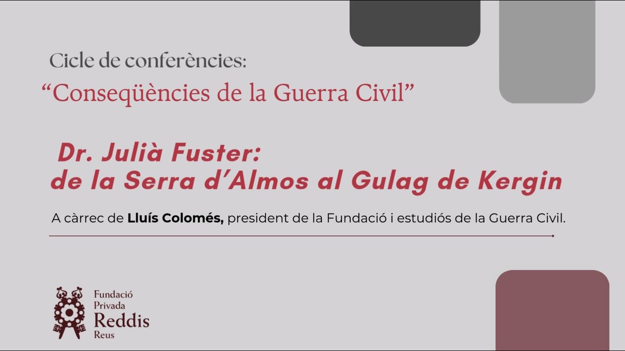 Conferència Dr. Julià Fuster, des de la Serra d’Almos fins al camp de Kengir