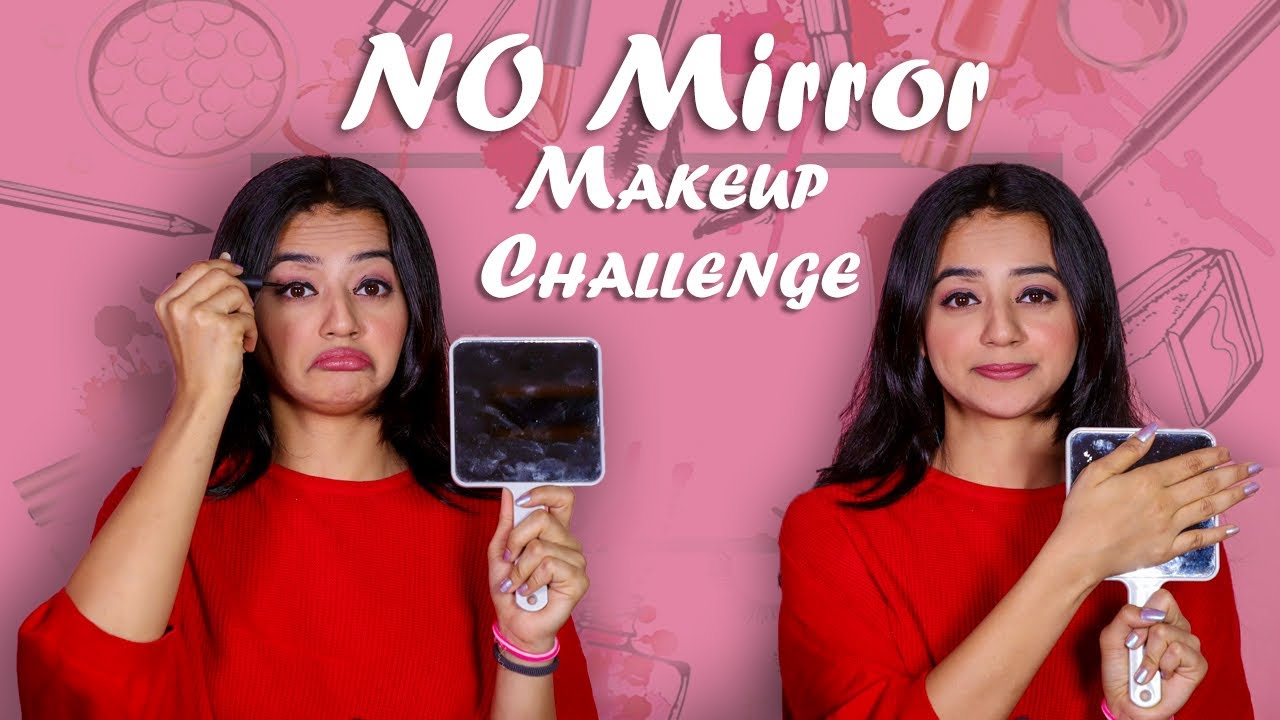 No Mirror Makeup Challenge | Helly Shah