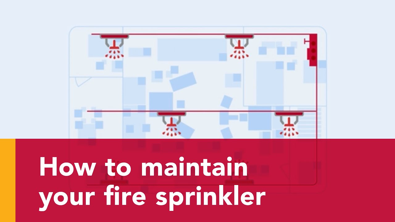 Fire sprinklers - Tips to ensure your fire sprinkler system works when you need it