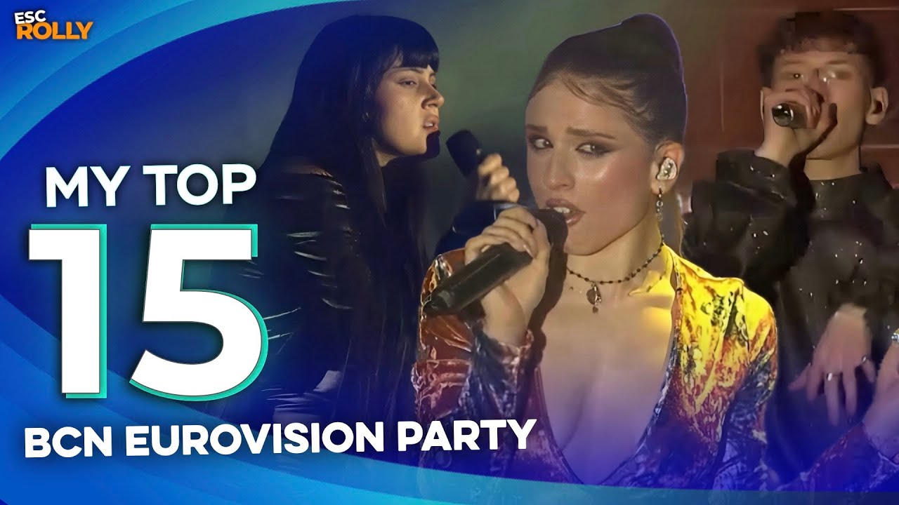 Eurovision 2024 | Barcelona Eurovision Party - My Top 15