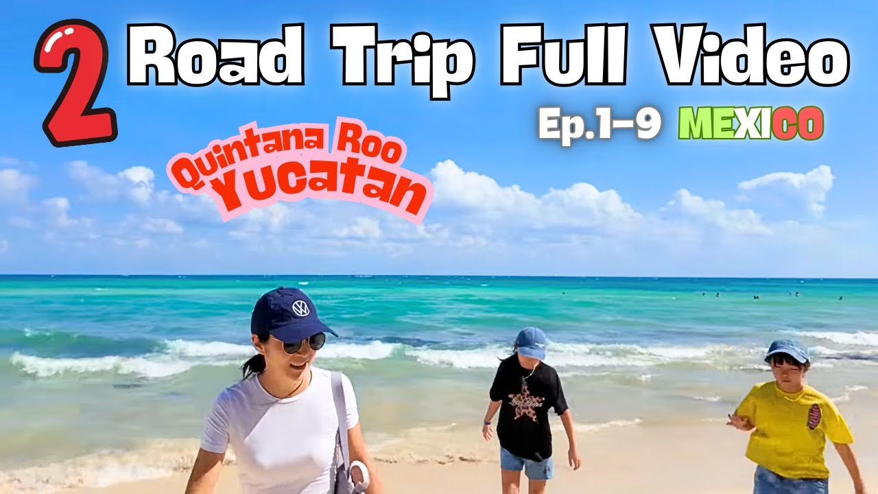 Video Completo del Segundo Road Trip Mexicoㅣ Full Video 2ㅣEpisodio 1~9 🇲🇽