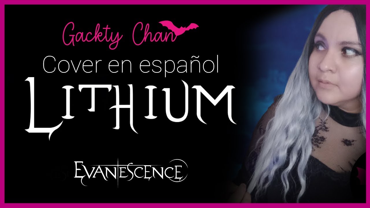 🖤 Evanescence -  Lithium  ┃▶  Versión en Español  ┃🦇 Gackty Chan