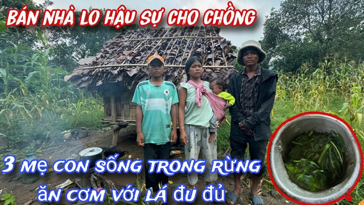 Bán nhà lo HẬU SỰ cho chồng 3 mẹ con giờ sống trong cảnh LẦM THAN khốn khổ../350