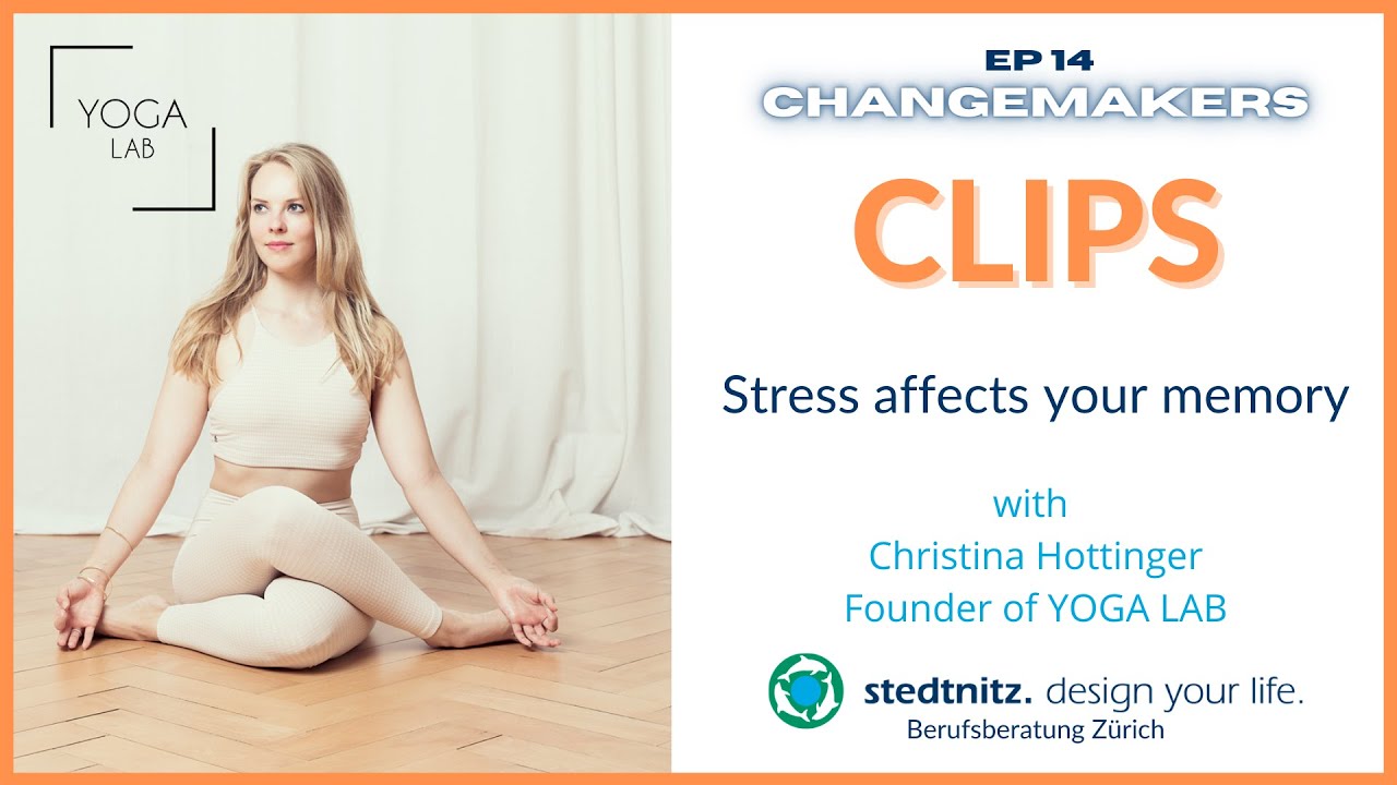 Stress affects your memory | Yoga Lab | Christina Hottinger |  Clip 03