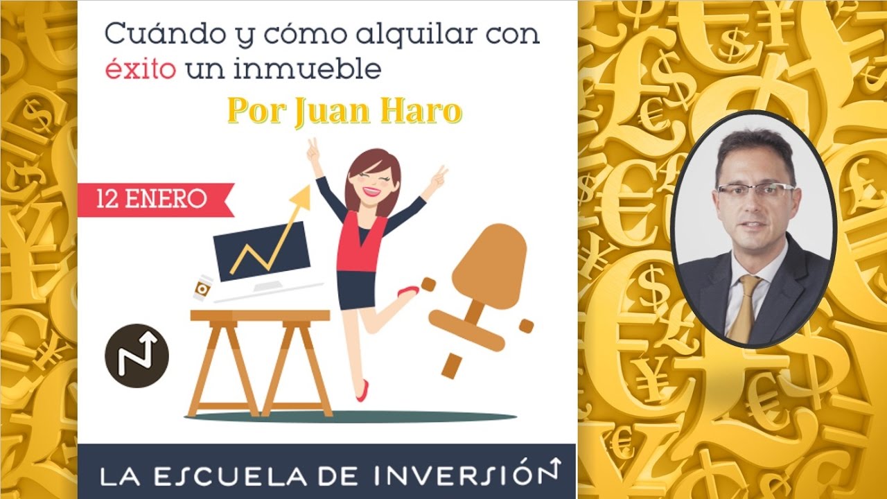 Webinar: Cuando y cómo alquilar con éxito un inmueble por Juan Haro