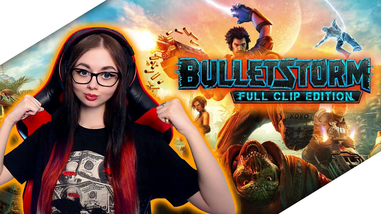 BULLETSTORM: FULL CLIP EDITION ПОЛНОЕ ПРОХОЖДЕНИЕ | МАКСМИМАЛЬНАЯ СЛОЖНОСТЬ | БУЛЛЕТШТОРМ