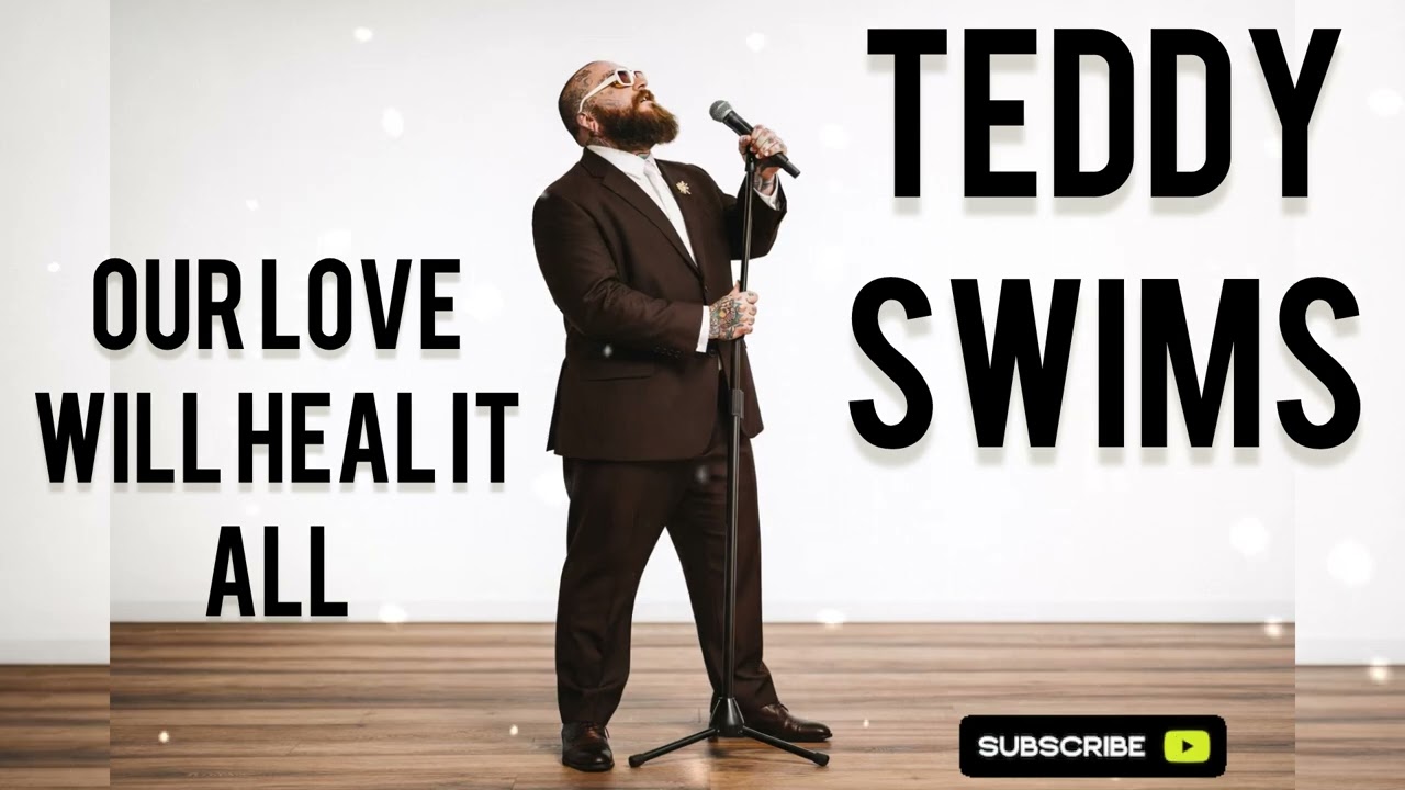 Teddy Swims - Our Love Will Heal It All (Official Song) 2026