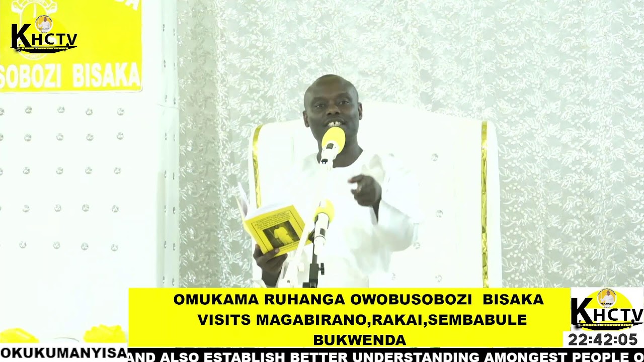 OMUKAMA RUHANGA OWOBUSOBOZI BISAKA, VISITS SEMBABULE BUKWENDA, RAKAI DISTRICT