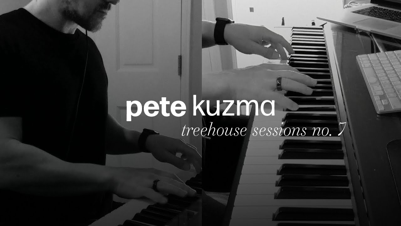 Pete Kuzma - Treehouse Sessions no. 7