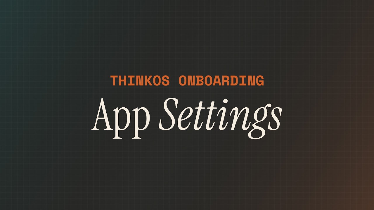 ThinkOS Walkthrough Ep.2 | App Settings