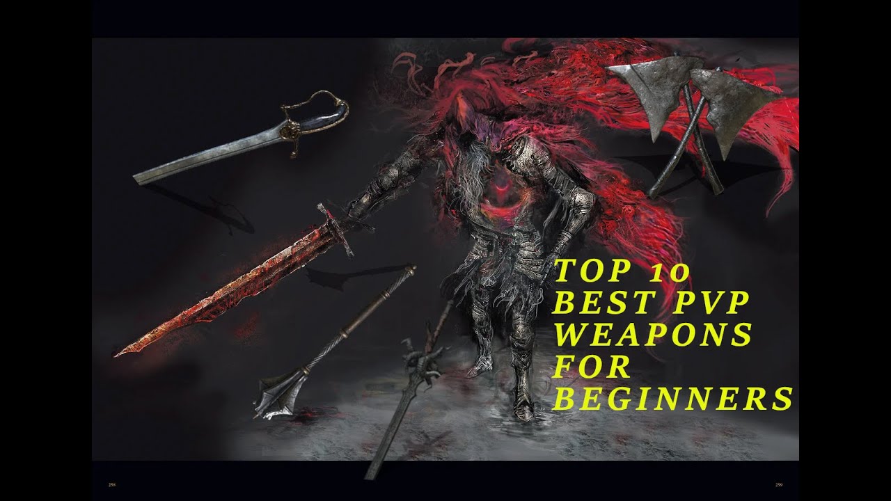 Dark Souls III : Top 10 Weapons which are EASY to play and STRONG in PVP (Best Beginner Weapons)