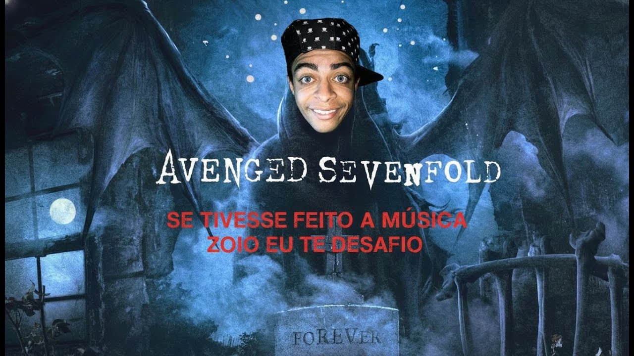 SE O AVENGED SEVENFOLD TIVESSE FEITO A MÚSICA 