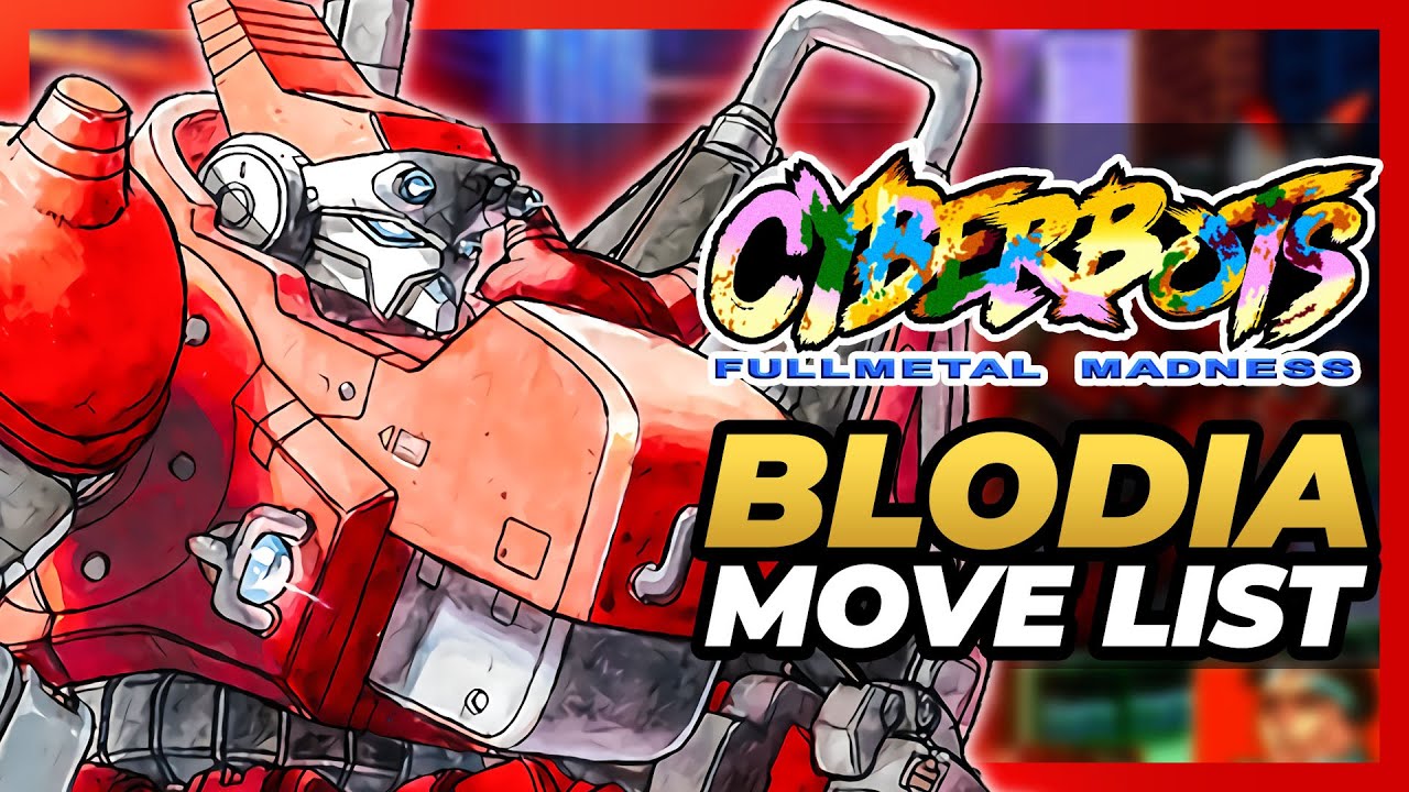 BLODIA MOVE LIST - Cyberbots: Fullmetal Madness (Reupload)