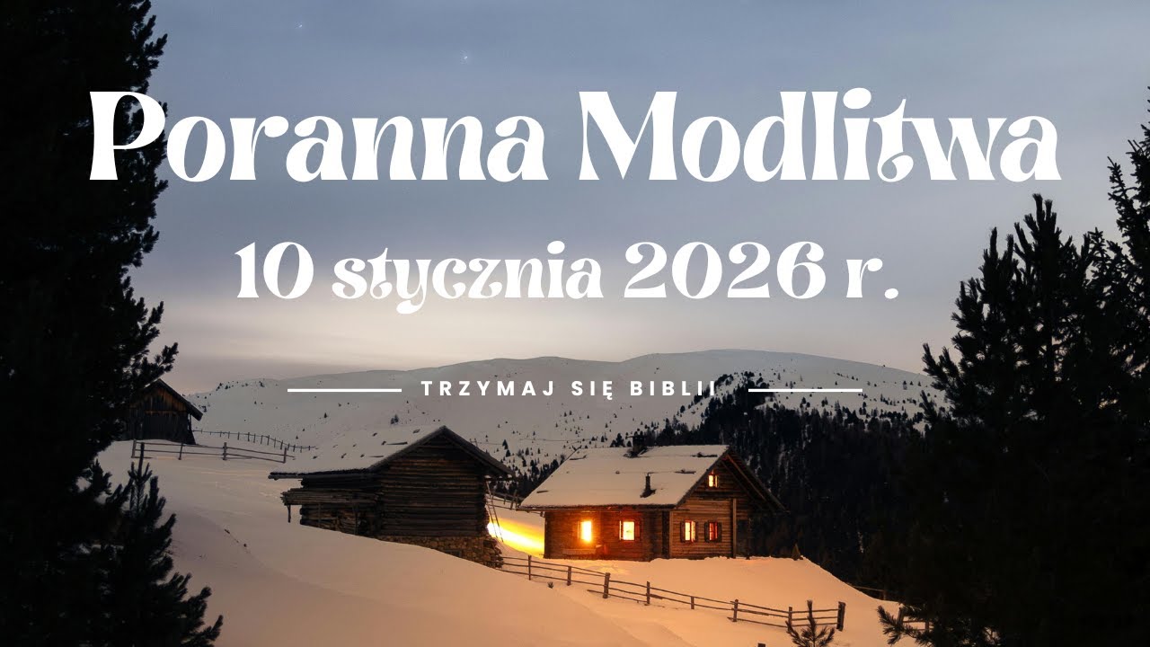 Poranna modlitwa i czytanie Pisma Świętego _ 10 stycznia 2026 r.