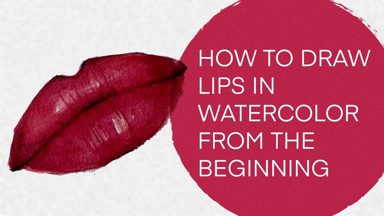 How to draw lips in watercolour from the beginning