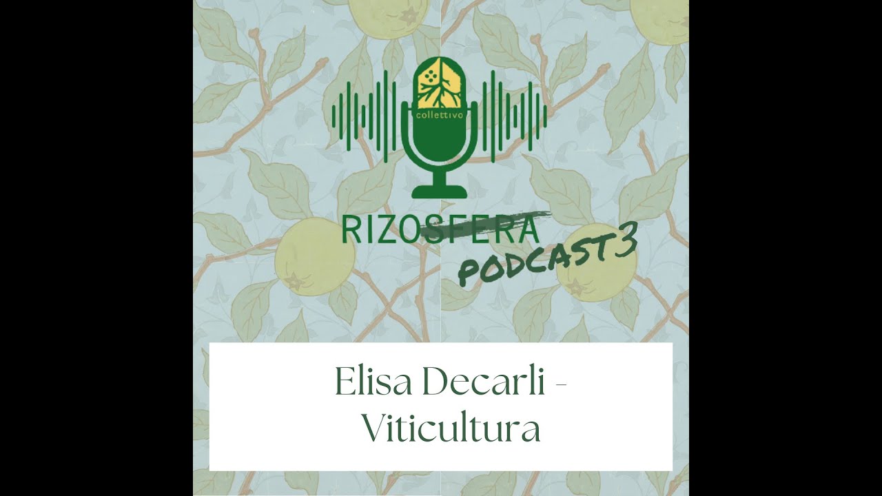 Ep. 20 Viticoltura - Elisa De Carli