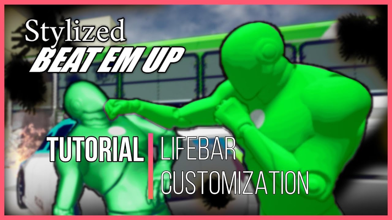 008 - Stylized Beat Em Up Tutorials - Lifebar customization