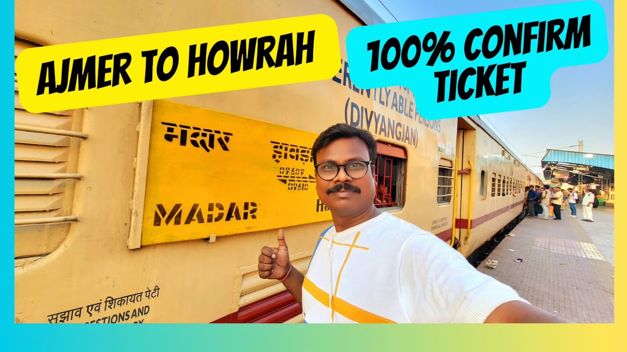 100% Confirm Ticket || Ajmer to Howrah