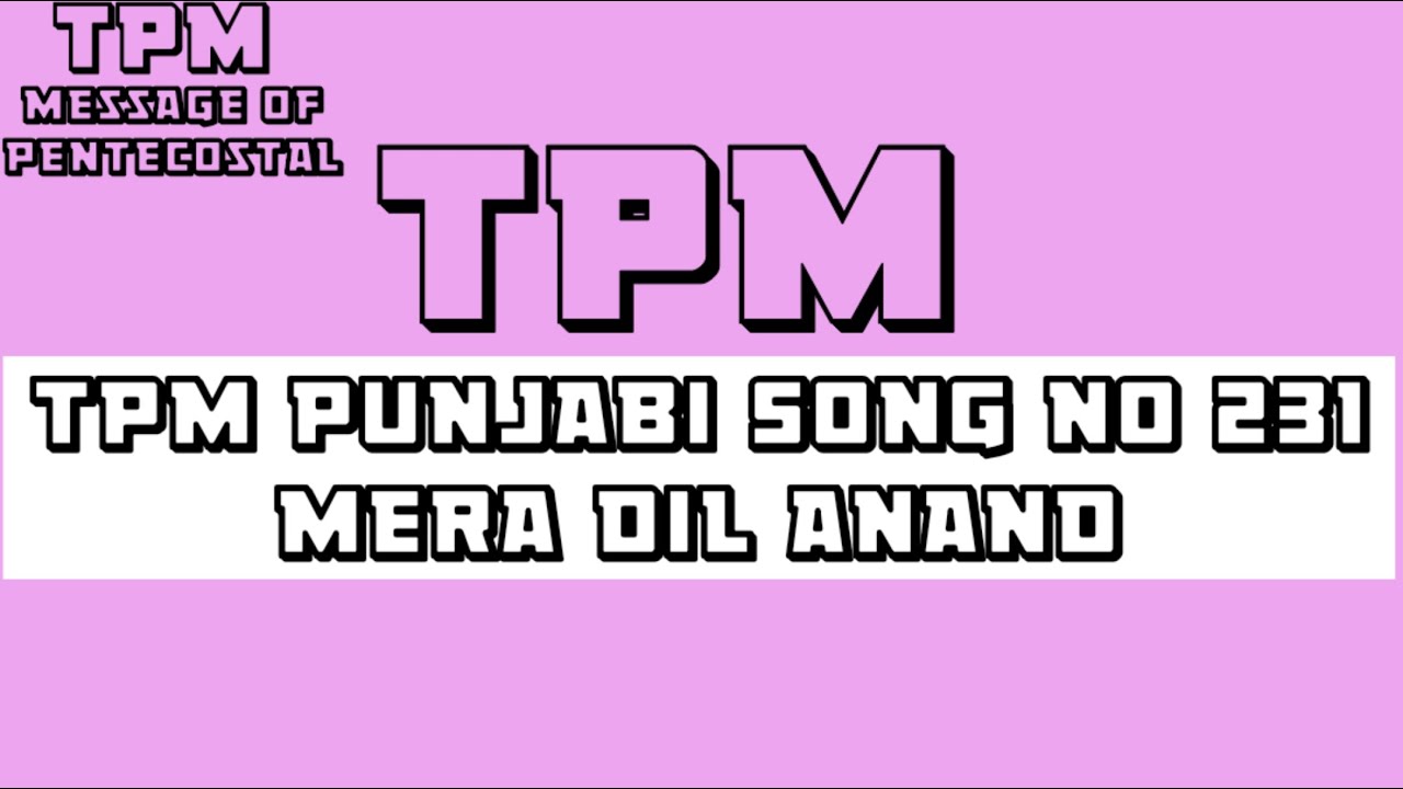 TPM Punjabi Song no 231 Mera Dil Anand