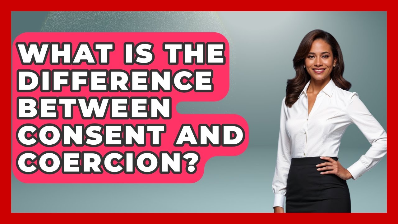 What Is The Difference Between Consent And Coercion? - The Ethical Compass