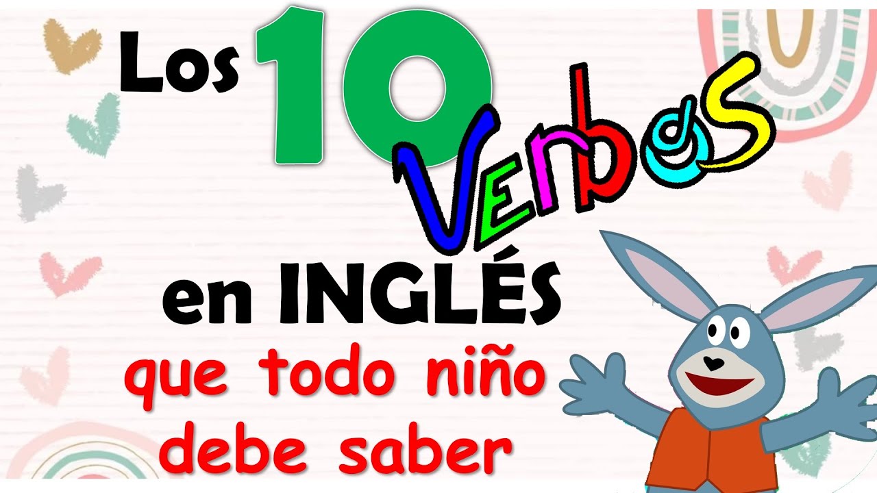 10 Verbos en INGLÉS que todo niño debe saber