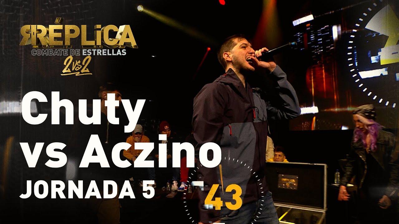 CHUTY vs ACZINO 1vs1 | Réplica, combate de estrellas | JORNADA 5 FINAL