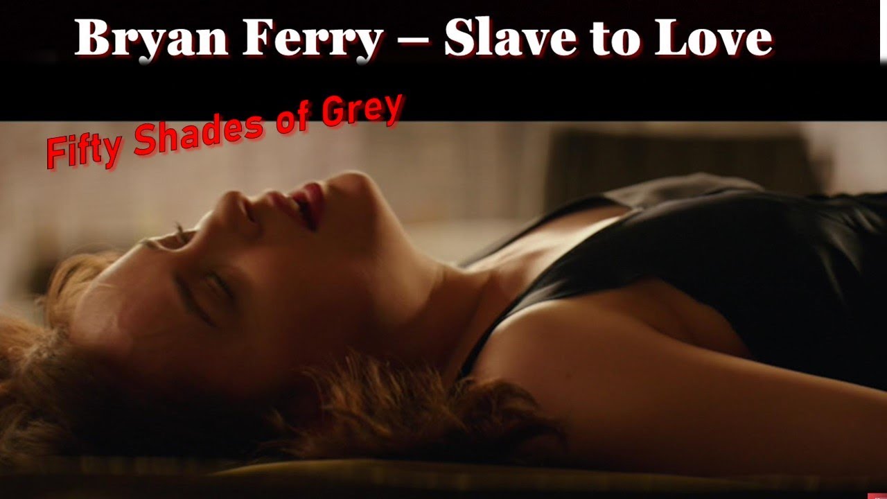 Slave To Love - Bryan Ferry - Movie Clip (Fifty Shades of Grey)