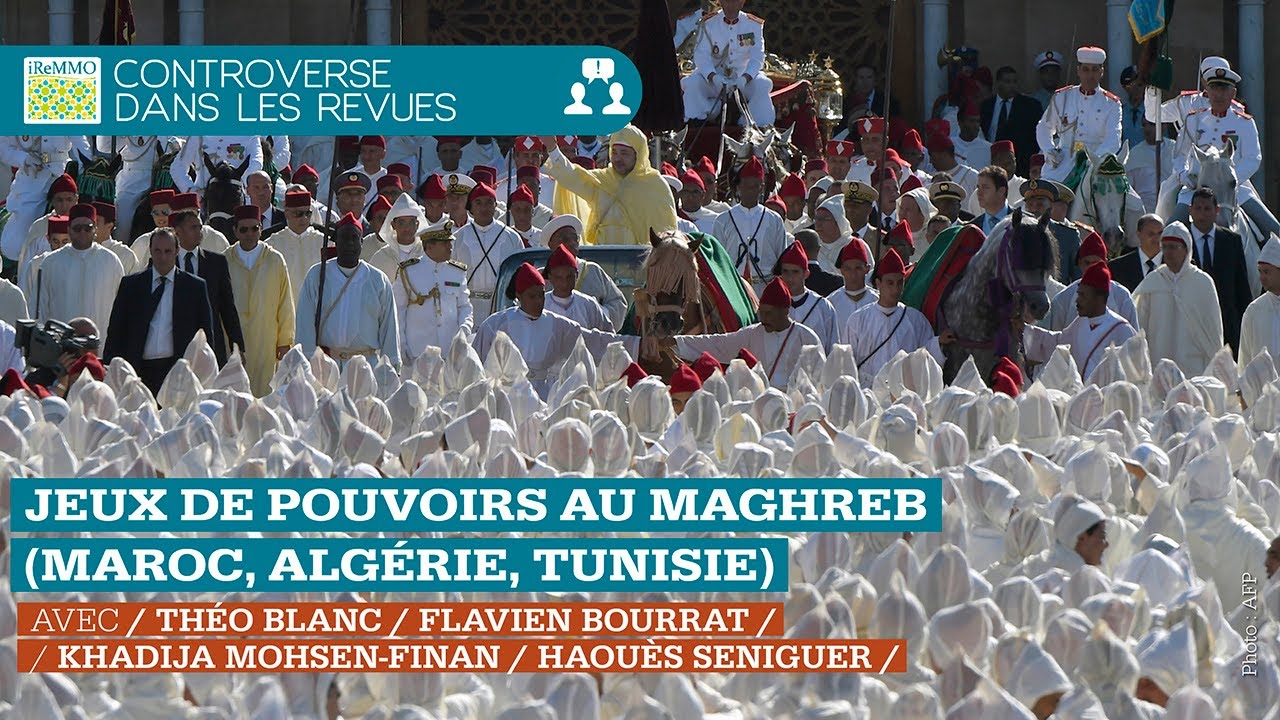 Jeux de pouvoirs au Maghreb (Maroc, Algérie, Tunisie)