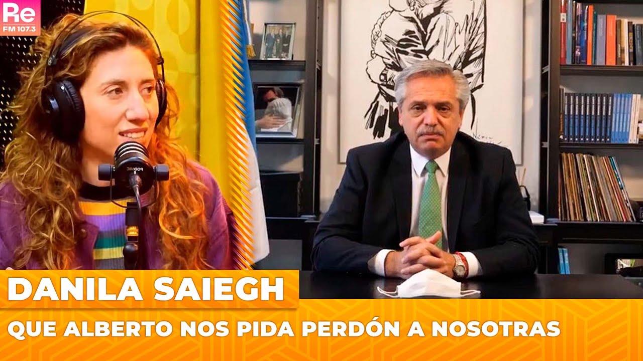 Que Alberto nos pida perdón a nosotras - con Danila Saiegh