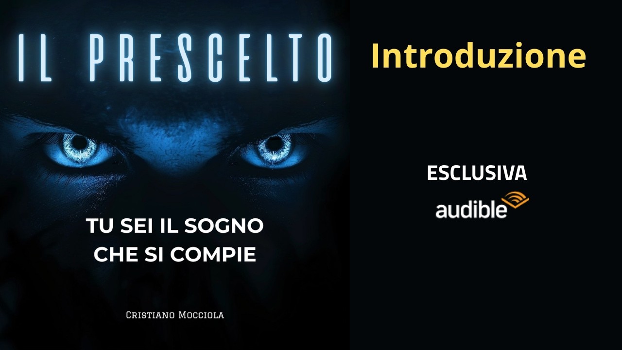 AUDIOLIBRO COMPLETO ITALIANO - IL PRESCELTO -  INTRODUZIONE - CRISTIANO MOCCIOLA