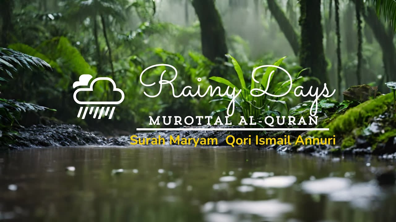Murottal surah Maryam Qori Ismail annuri | eliminate stress and anxiety #rainysleep #rainyrelaxation