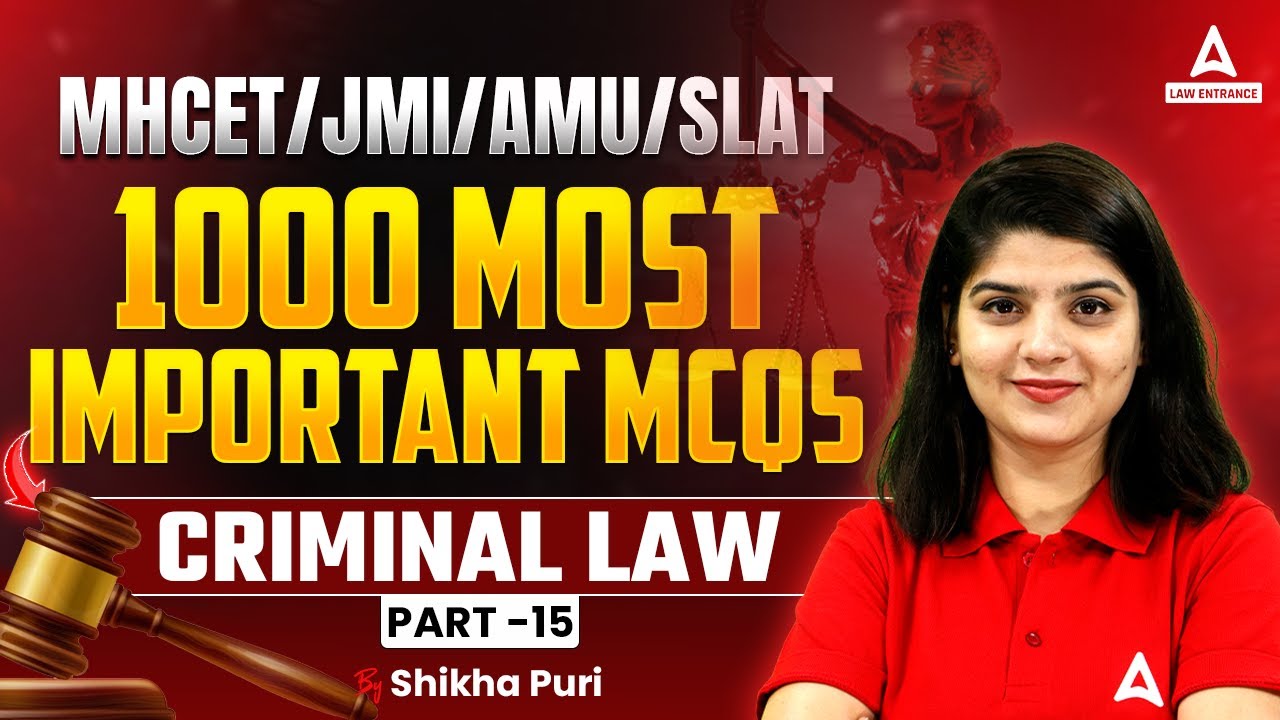 Criminal Law with 1000+ MCQs! | CUET PG LLB, MHCET, JMI, SLAT 2024 Exams | Part 15
