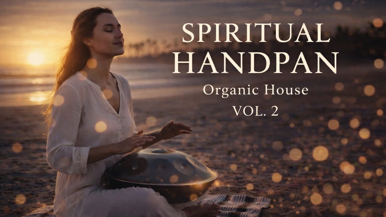 Deep Organic House & Handpan – Spiritual Journey (Female Vocals) | Calm Frequency Vol. 2
