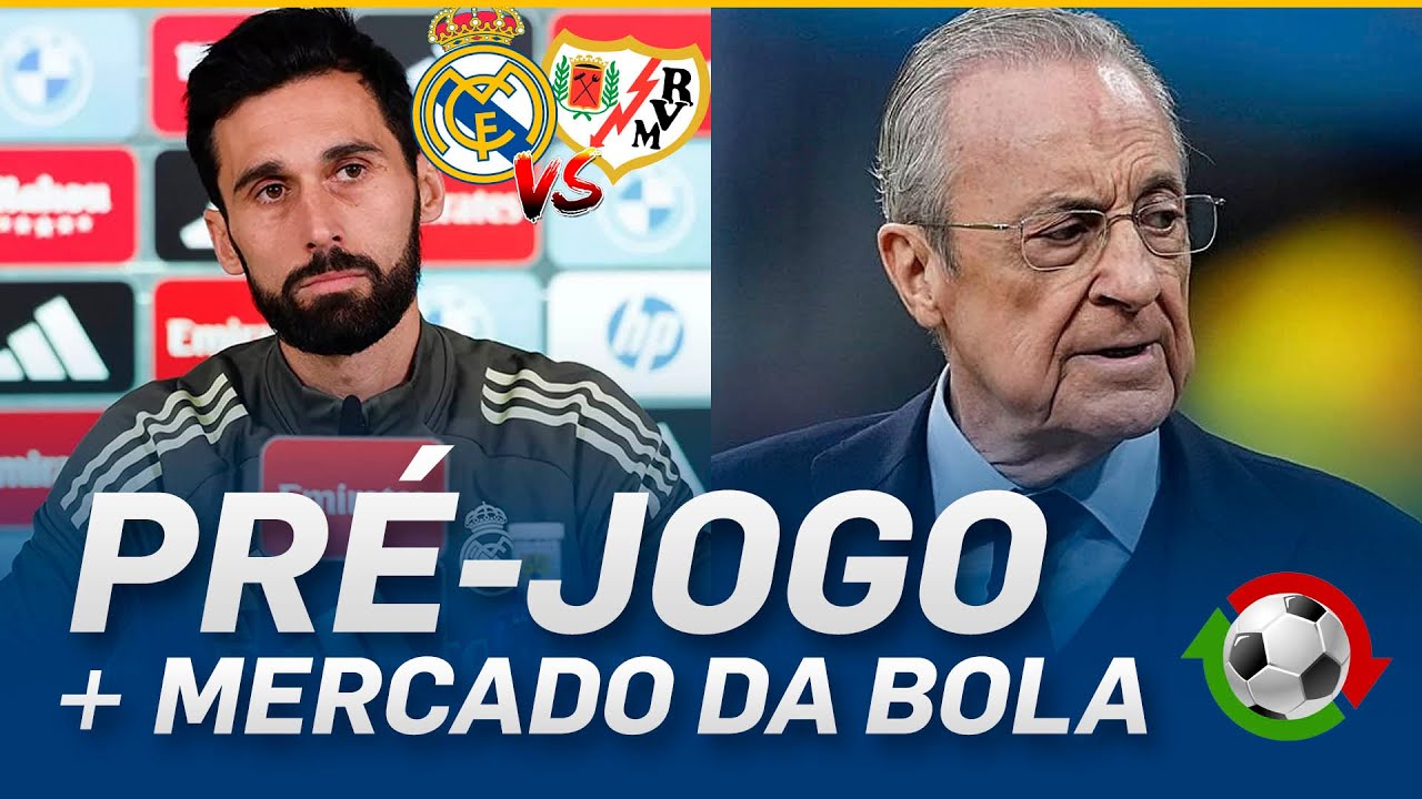 🔥 Pré-jogo | Real Madrid x Rayo Vallecano: Os Intocáveis de Arbeloa e o Mercado da Bola