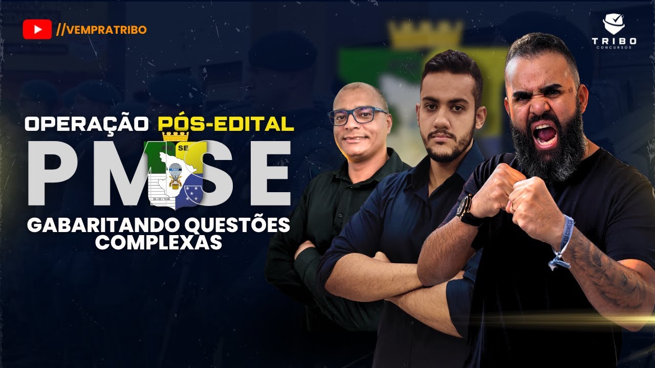 OPERAÇÃO PÓS-EDITAL PMSE - GABARITANDO QUESTÕES COMPLEXAS.
