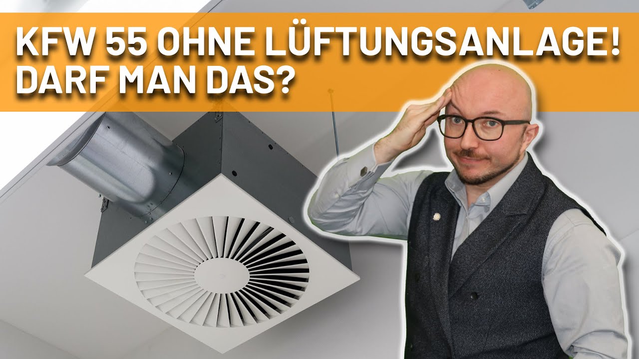 KFW 55 ohne Lüftungsanlage! Darf man das?  | Energieberater klärt auf