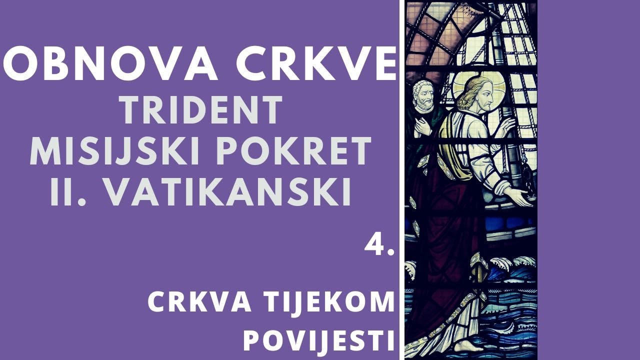 Obnova Crkve: Trident, II. Vatikanski (4. Crkva tijekom povijesti) | 6. razred Katoličkog vjeronauka