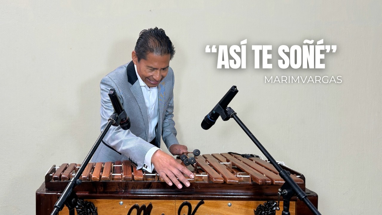ASÍ TE SOÑÉ | MARIMVARGAS | GUATEMALA