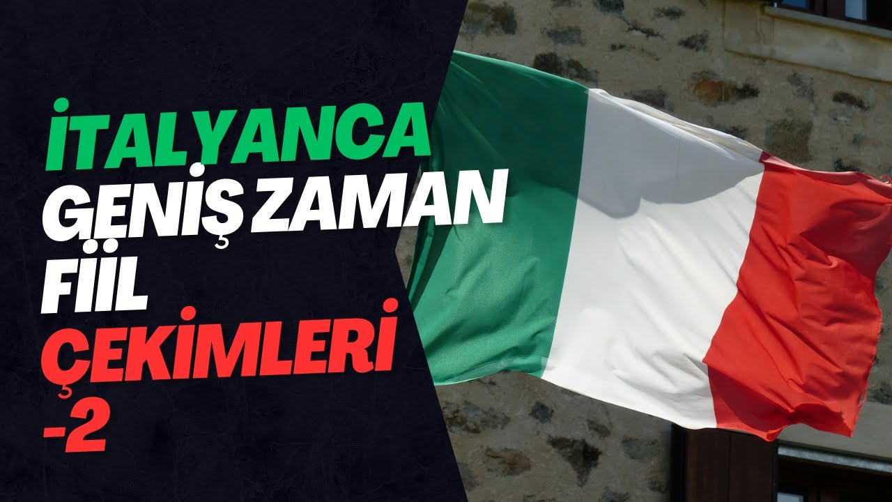 İtalyanca Geniş Zaman Fiil Çekimleri -2