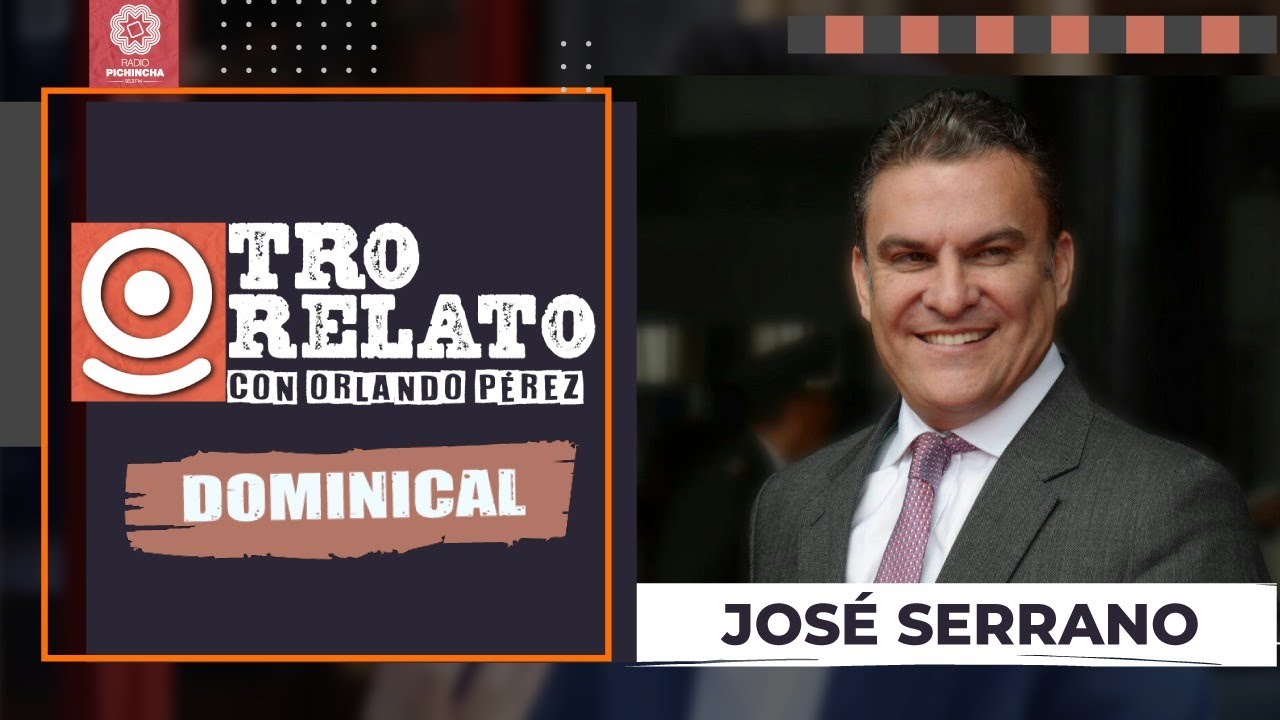 Entrevista al exministro del Interior, José Serrano, en Otro Relato Dominical con Orlando Pérez