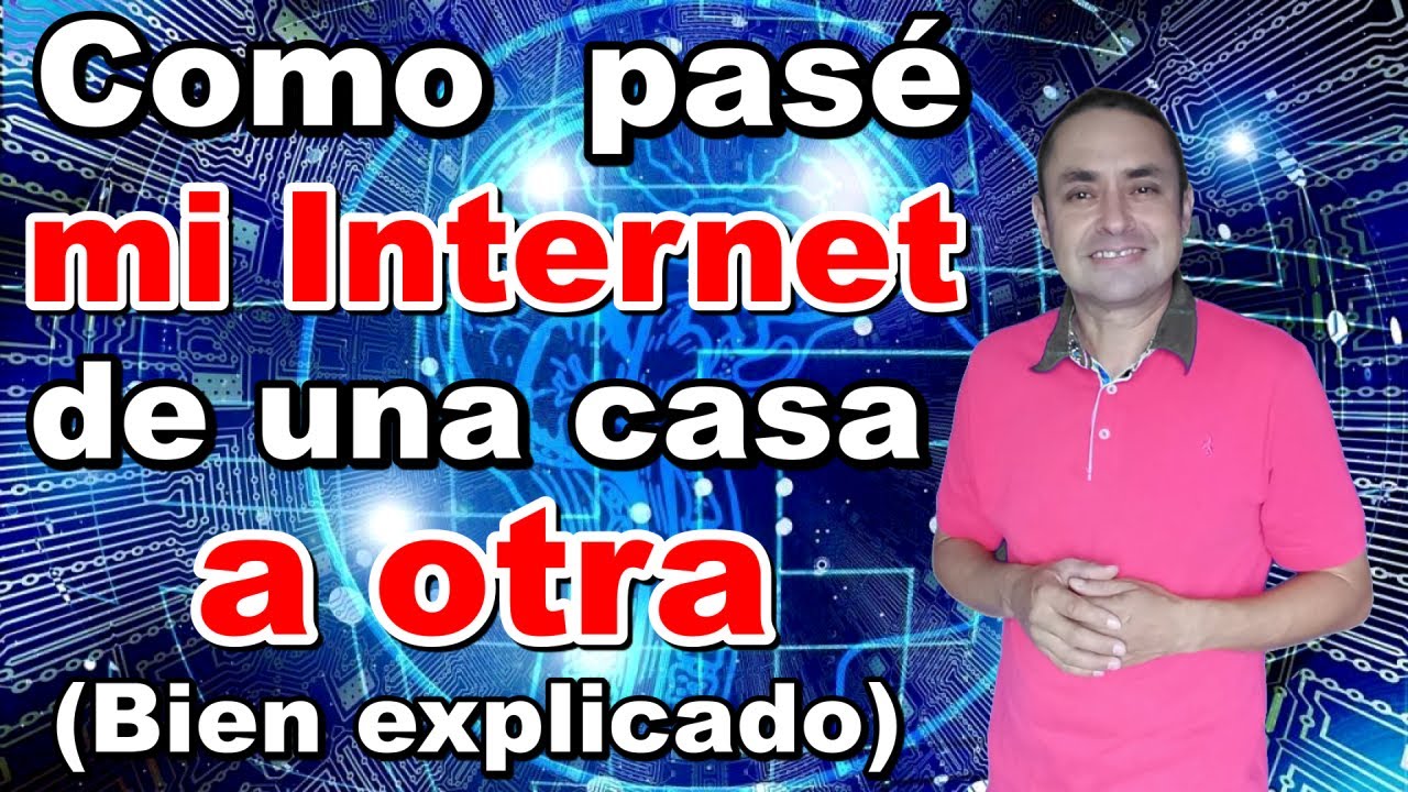 C&oacute;mo pas&eacute; mi internet a otra casa, bien explicado para principiantes.